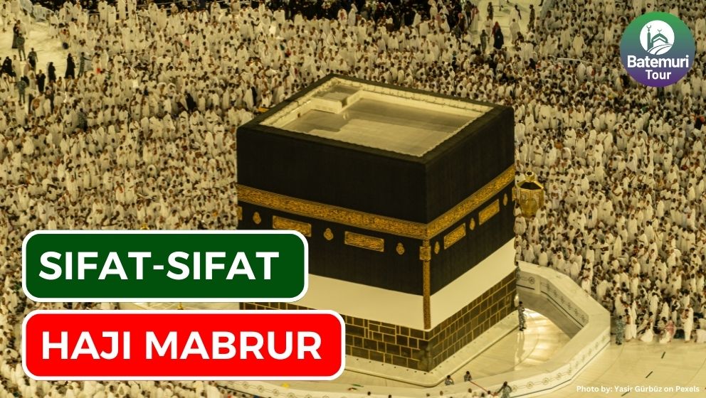 6 Sifat Penandan Haji Mabrur, Sudahkah Kamu Miliki??